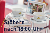 Stöbern nach 18:00 Uhr