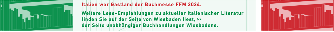 Italien war Gastland der Buchmesse FFM 2024.  Weitere Lese-Empfehlungen zu aktueller italienischer Literatur finden Sie auf der Seite von Wiesbaden liest, >> der Seite unabhängiger Buchhandlungen Wiesbadens.