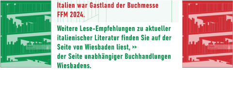 Italien war Gastland der Buchmesse  FFM 2024.  Weitere Lese-Empfehlungen zu aktueller italienischer Literatur finden Sie auf der Seite von Wiesbaden liest, >> der Seite unabhängiger Buchhandlungen Wiesbadens.