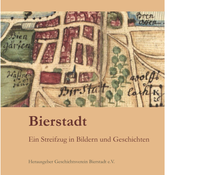 Bierstadt   Ein Streifzug in Bildern und Geschichten  Herausgeber Geschichtsverein Bierstadt e.V.
